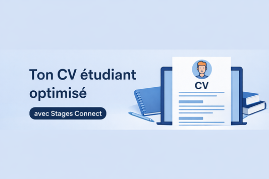 Comment faire un bon CV étudiant en 2026 ? (Méthode efficace + astuces Stages Connect)